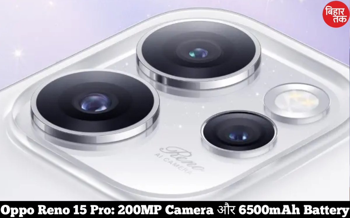 Oppo Reno 15 Pro: 200MP Camera और 6500mAh Battery के